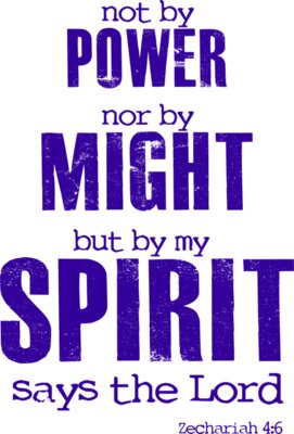 Not By Power Nor By Might But My Spirit